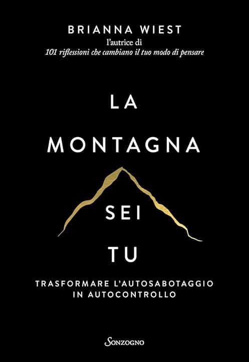 La montagna sei tu. Trasformare l'autosabotaggio in autocontrollo