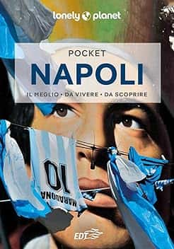 Lonely Planet- Napoli Pocket. Le guide più vendute al mondo. Guide tascabili indispensabili per godere al massimo del tuo viaggio: molto più di una guida turistica!