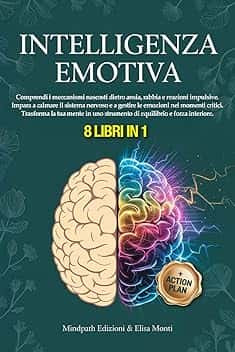 INTELLIGENZA EMOTIVA: Neuro-Hacking per Distruggere l'Ansia e Farti Rispettare. Manuale di Psicologia per Gestire Relazioni, Persone Difficili e Riprendere il Controllo della tua Vita