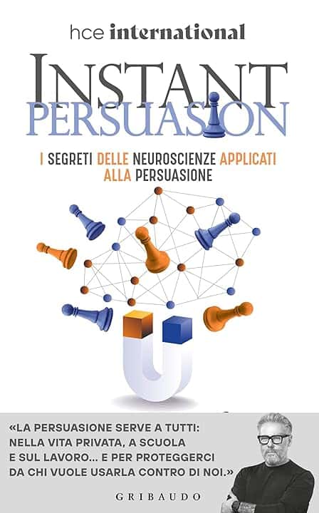 Instant Persuasion: I segreti delle neuroscienze applicati alla persuasione