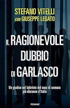 Il ragionevole dubbio di Garlasco. Un giudice nel labirinto del caso di cronaca più discusso d'Italia