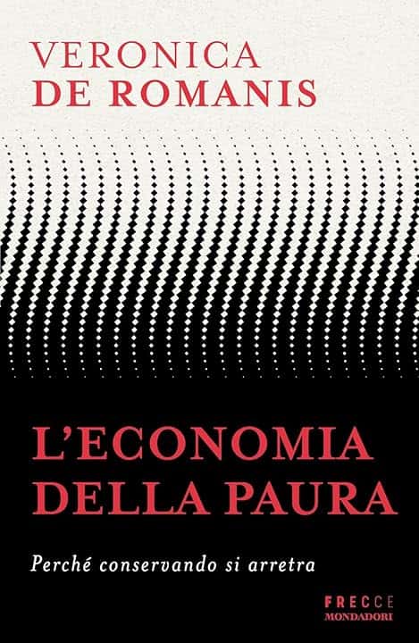 L'economia della paura. Perché conservando si arretra