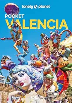 Lonely Planet- Valencia Pocket. Le guide più vendute al mondo. Guide tascabili indispensabili per godere al massimo del tuo viaggio: molto più di una guida turistica!