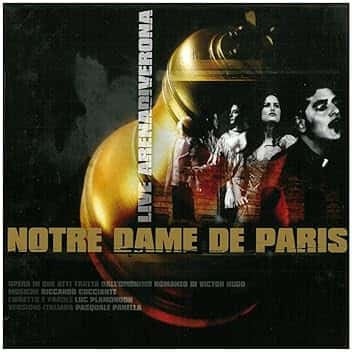 Notre Dame de Paris - Live Arena Di Verona 2002 (Italian version - Opera in due atti dall'omonimo romanzo di Victor Hugo)