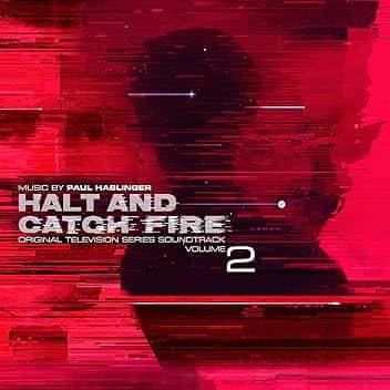 Halt and Catch Fire Vol 2 (Original Television Series Soundtrack)