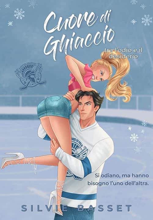 Cuore Di Ghiaccio: tra l’odio e il desiderio (Gladiatori dell’Hockey Vol. 1)