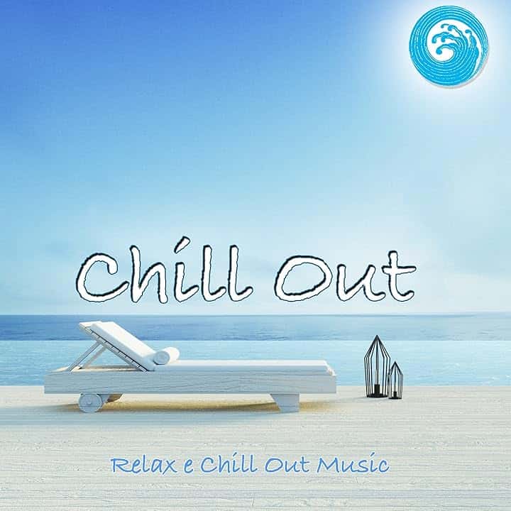 Chill Out : Relax and Chill Out Music (Wellness relax)