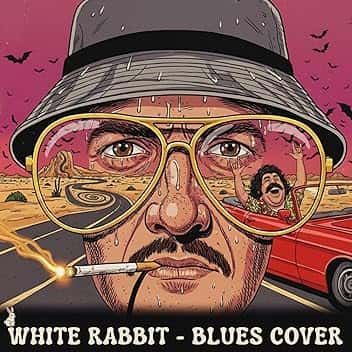 White Rabbit (Psychedelic Blues Cover)