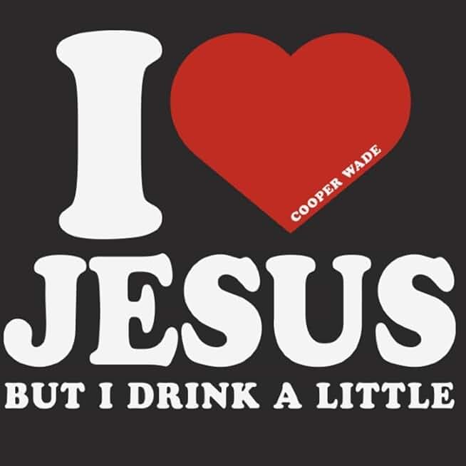 I Love Jesus (But I Drink a Little)