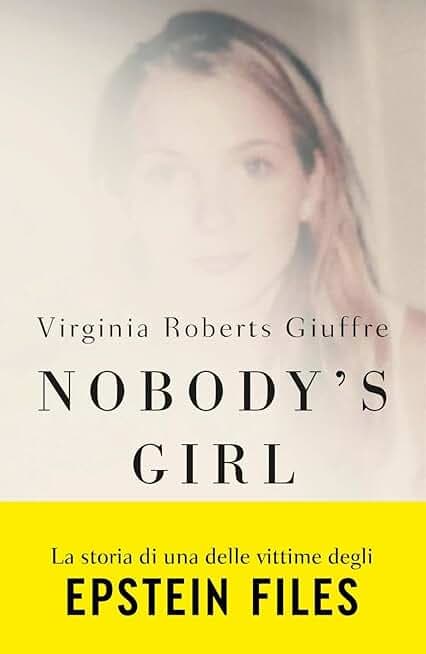 Nobody’s girl. La mia storia di sopravvivenza in nome della giustizia. Il caso Epstein