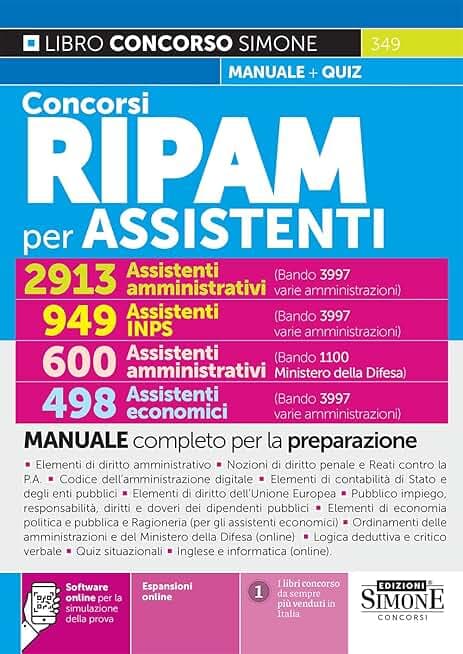 Concorsi RIPAM per ASSISTENTI – 2913 Ass. amministrativi – 949 Ass. INPS – 498 Ass. economici (3997 varie amministrazioni) – 600 Ass. amministrativi (1100 Ministero Difesa) - Manuale e quiz