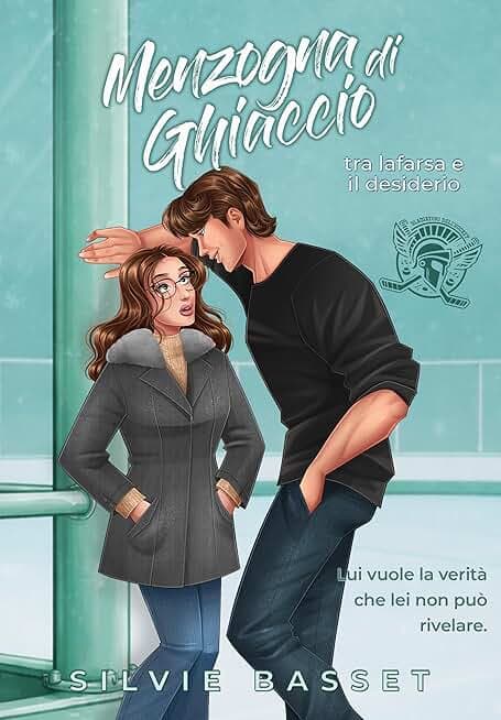Menzogna di Ghiaccio: tra la finzione e il desiderio (Gladiatori dell’Hockey Vol. 3)
