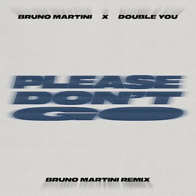 Please Don't Go (Bruno Martini Remix)