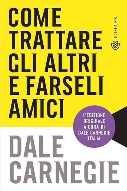 Come trattare gli altri e farseli amici. Edizione aggiornata