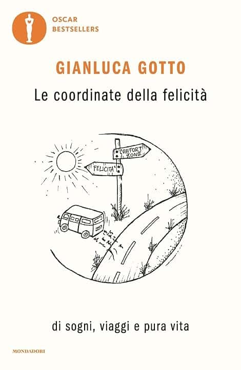 Le coordinate della felicità. Di sogni, viaggi e pura vita