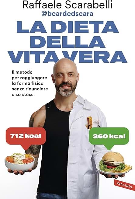 La dieta della vita vera. Il metodo per raggiungere la forma fisica senza rinunciare a se stessi