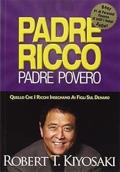 Padre ricco padre povero. Quello che i ricchi insegnano ai figli sul denaro