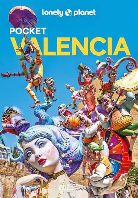Lonely Planet- Valencia Pocket. Le guide più vendute al mondo. Guide tascabili indispensabili per godere al massimo del tuo viaggio: molto più di una guida turistica!