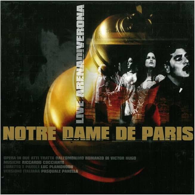 Notre Dame de Paris - Live Arena Di Verona 2002 (Italian version - Opera in due atti dall'omonimo romanzo di Victor Hugo)