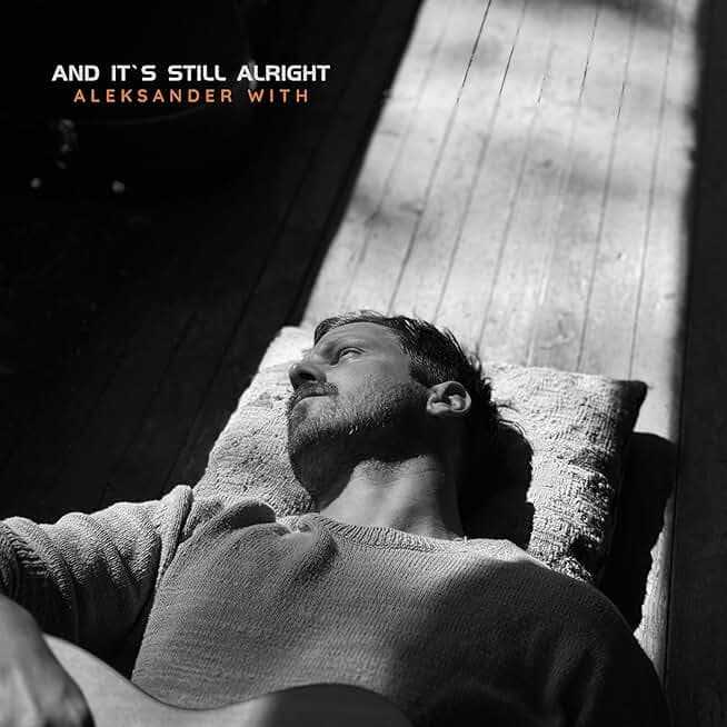 And It’s Still Alright