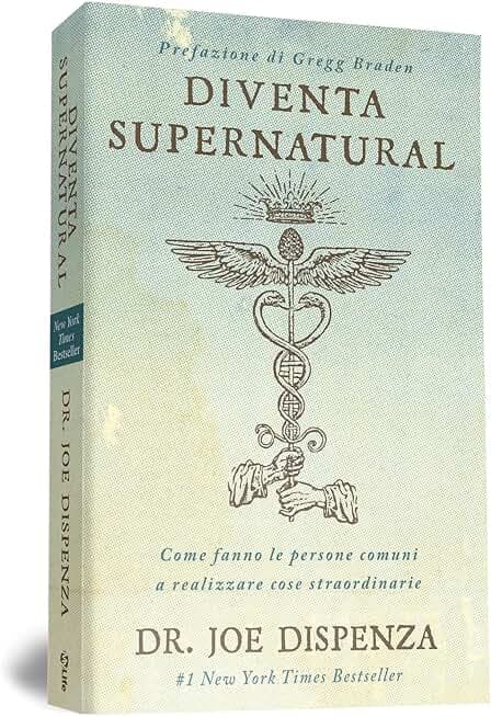 Diventa supernatural. Come fanno le persone comuni a realizzare cose straordinarie. Nuova ediz.
